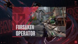 Forsaken Operator returns in Valorant’s 2022 Give Back bundle